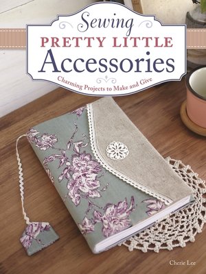 cover image of Sewing Pretty Little Accessories